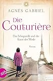 Die Couturière: Elsa Schiaparelli und die Kunst der Mode (Mutige Frauen zwischen Kunst und Liebe...